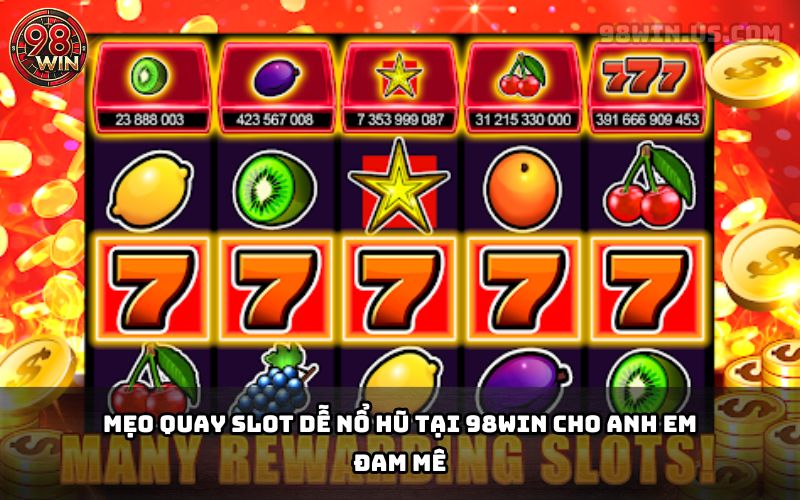 Mẹo Quay Slot 98win