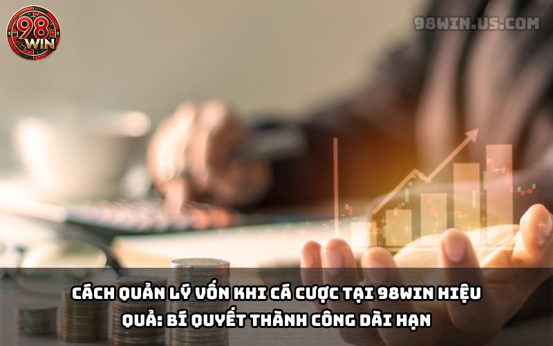 Quản Lý Vốn 98win