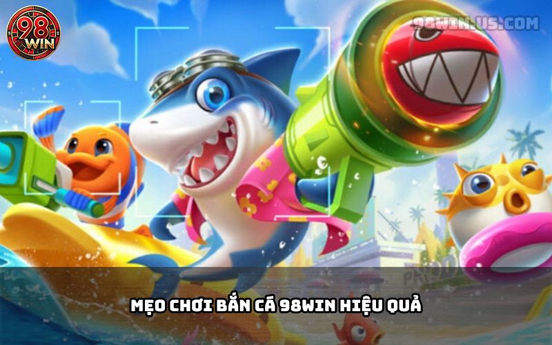 Bắn Cá 98Win